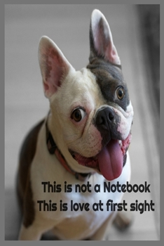 Paperback This Is Not a Notebook This Is Love at First Sight: A great gift for bulldog lovers, Lined Notebook 6''x9'' Book