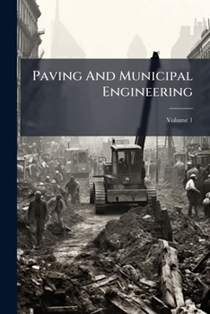 Paperback Paving And Municipal Engineering; Volume 1 Book