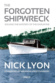 Paperback The Forgotten Shipwreck: Solving the Mystery of the Darlwyne Book