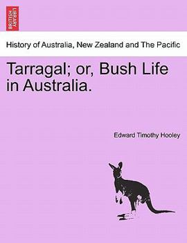 Paperback Tarragal; Or, Bush Life in Australia. Book