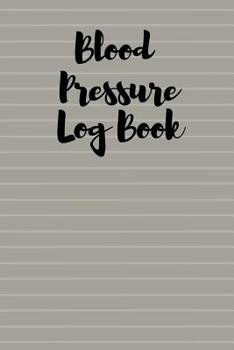 Paperback Blood Pressure Log Book: Daily Personal Record and Health Monitor Tracker (includes Heart Rate & Notes) 6*9inches Book