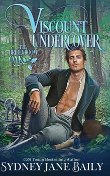 Viscount Undercover : The Bridegroom Oak