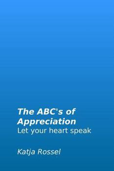Paperback ABC's of Appreciation: Let your heart speak Book