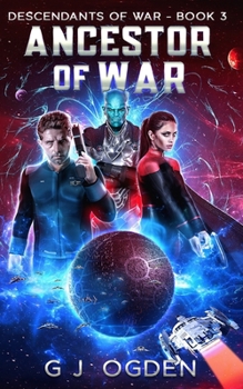 Paperback Ancestor of War: A Military Space Opera Adventure Book