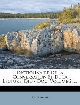 Paperback Dictionnaire de La Conversation Et de La Lecture: Did - Dou, Volume 21... [French] Book