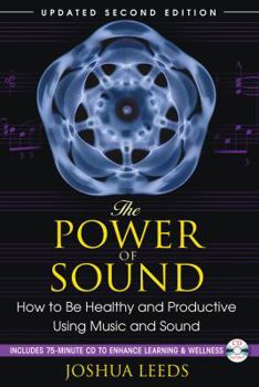 Paperback The Power of Sound: How to Be Healthy and Productive Using Music and Sound [With CD (Audio)] Book