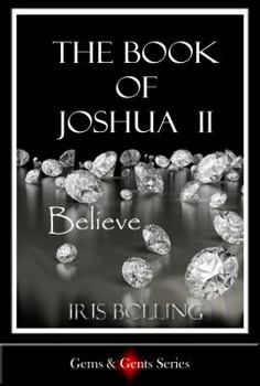 Paperback The Book of Joshua II - Believe (Gems and Gents) Book