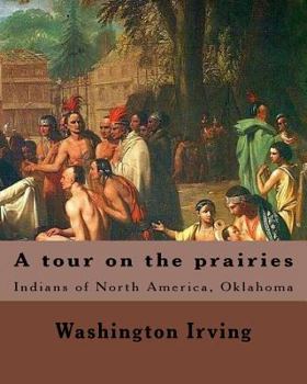 Paperback A tour on the prairies. By: Washington Irving: Indians of North America, Oklahoma Book