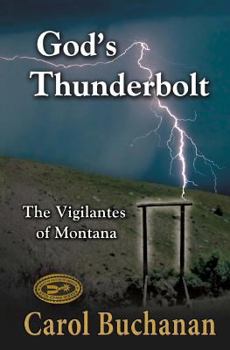 God's Thunderbolt: The vigilantes of Montana - Book #1 of the Vigilantes of Montana