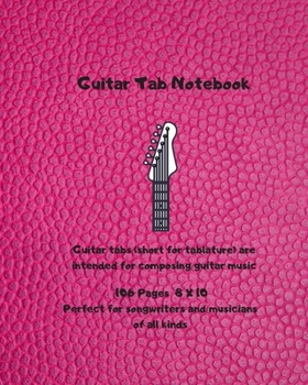 Paperback Guitar Tab Notebook: Guitar tabs (short for tablature) are intended for composing guitar music, Perfect for songwriters and musicians of al Book