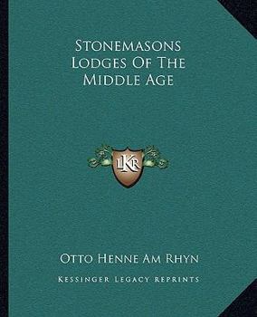 Paperback Stonemasons Lodges Of The Middle Age Book