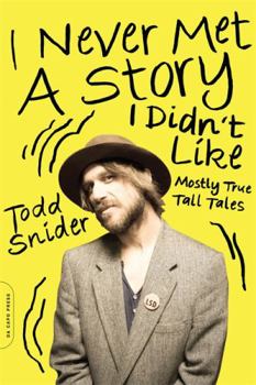Paperback I Never Met a Story I Didn't Like: Mostly True Tall Tales Book