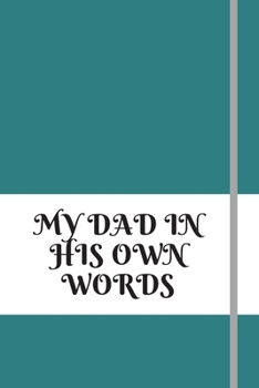 Paperback My Dad in His Own Words: 120pages notebook with matte cover best gift Book