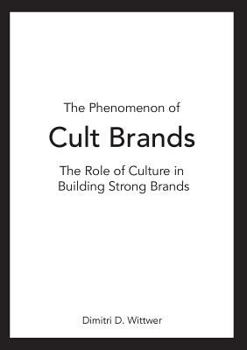 Paperback The Phenomenon of Cult Brands: The Role of Culture in Building Strong Brands Book