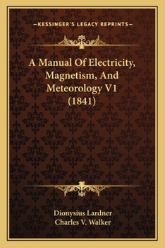 Paperback A Manual Of Electricity, Magnetism, And Meteorology V1 (1841) Book