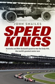 Paperback Speed Kings: Australians' Quest to Win the World's Greatest Motor Race Book