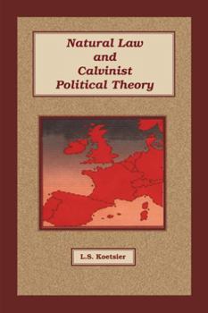 Paperback Natural Law and Calvinist Political Theory Book