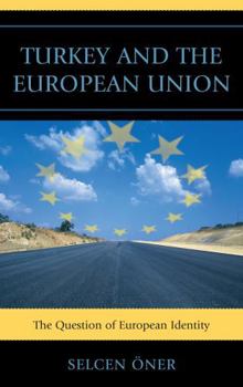 Hardcover Turkey and the European Union: The Question of European Identity Book