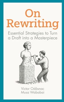 Paperback On Rewriting: Essential Strategies to Turn a Draft into a Masterpiece Book