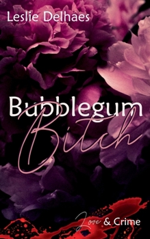 Paperback Bubblegum Bitch: Love & Crime (ein Fall für Blossom Blue 2) [German] Book