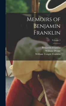 Hardcover Memoirs of Benjamin Franklin; Volume 1 Book