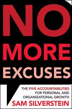 Hardcover No More Excuses: The Five Accountabilities for Personal and Organizational Growth Book