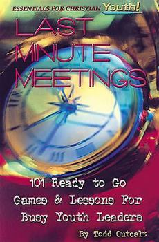 Paperback Last Minute Meetings: 101 Ready to Go Games and Lessons for Busy Youth Leaders Book