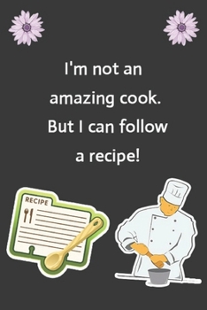 Paperback I'm not an amazing cook But I can follow a recipe!: Create Your Own Cookbook, Blank Recipe Book, 120 Pages, Black Plaid Book