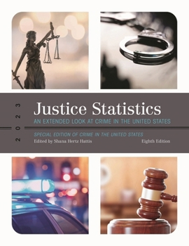 Paperback Justice Statistics: An Extended Look at Crime in the United States 2023 Book