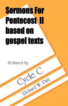 Paperback All Stirred Up: Sermons for Pentecost II Based on Gospel Texts: Cycle C Book