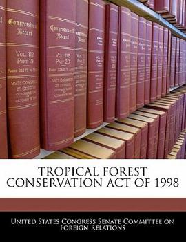 Paperback Tropical Forest Conservation Act of 1998 Book