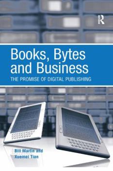 Paperback Books, Bytes and Business: The Promise of Digital Publishing Book