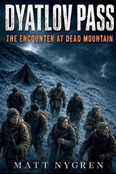 Dyatlov Pass: The Encounter at Dead Mountain
