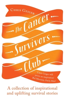Paperback Cancer Survivors Club: A Collection of Inspirational and Uplifting Stories Book