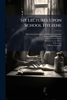 Paperback Six Lectures Upon School Hygiene Book
