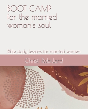 Paperback Boot Camp for the Married Woman's Soul: Bible study lessons for married women Book