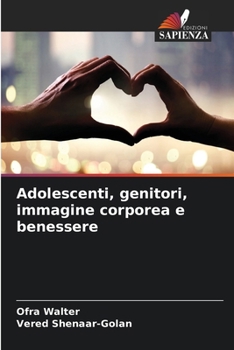 Paperback Adolescenti, genitori, immagine corporea e benessere [Italian] Book