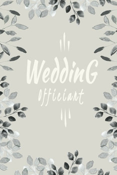 Paperback Wedding Officiant: Modern Wedding Officiant Gifts For Friends - Blank Lined Notebook Golden Wedding Officiant Proposal Paperback Journal For Taking Notes And Ideas Book