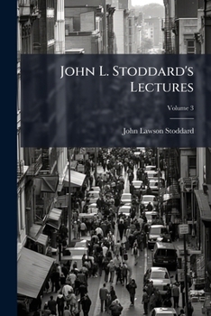 Paperback John L. Stoddard's Lectures: Supplementary Volume; Volume 3 Book