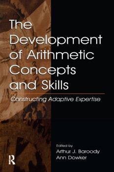 Hardcover The Development of Arithmetic Concepts and Skills: Constructive Adaptive Expertise Book