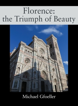 Hardcover Florence: the Triumph of Beauty Book
