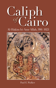 Paperback Caliph of Cairo: Al-Hakim Bi-Amr Allah, 996-1021 Book