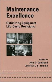 Hardcover Maintenance Excellence: Optimizing Equipment Life-Cycle Decisions Book