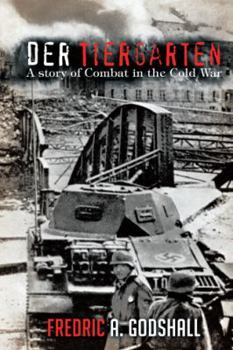 Hardcover Der Tiergarten: A Story of Combat in the Cold War Book