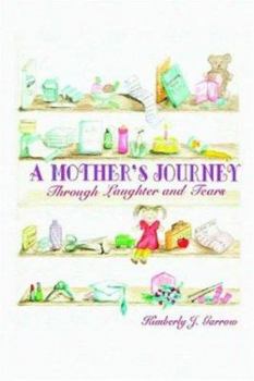 Paperback A Mother's Journey: Through Laughter And Tears Book