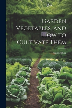 Paperback Garden Vegetables, and how to Cultivate Them Book