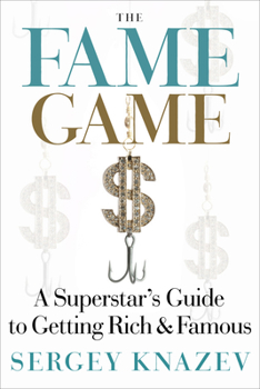 Hardcover The Fame Game: A Superstar's Guide to Getting Rich and Famous Book