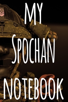 My Spochan Notebook: The perfect way to record your martial arts progression - 6x9 119 page lined journal!
