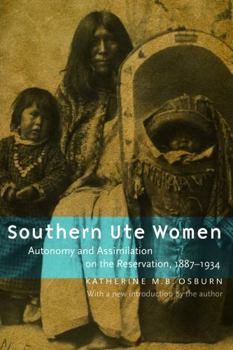 Paperback Southern Ute Women: Autonomy and Assimilation on the Reservation, 1887-1934 Book