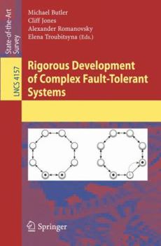 Rigorous Development of Complex Fault-Tolerant Systems (Lecture Notes in Computer Science)